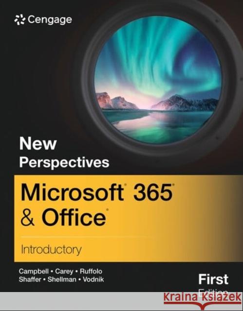 New Perspectives MicrosoftA® 365A® & OfficeA® Introductory, First Edition Ann Shaffer 9780357882085