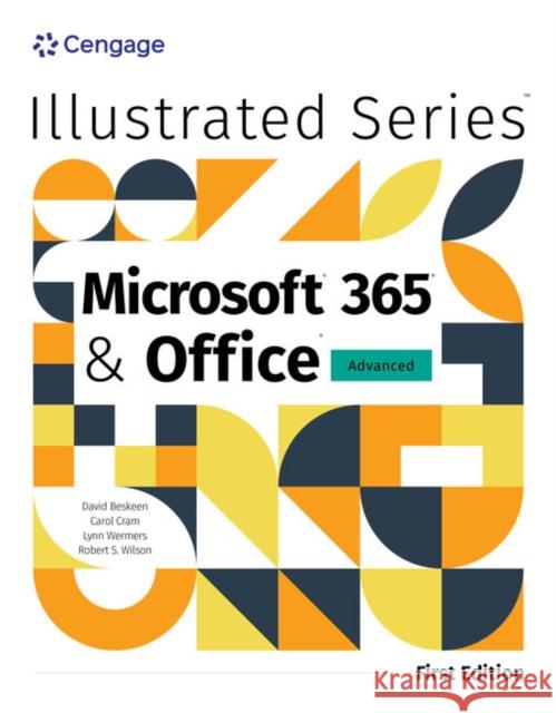 Illustrated Microsoft® 365® & Office® Advanced, First Edition Rob Wilson 9780357882658 Cengage Learning, Inc