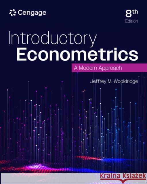 Introductory Econometrics: A Modern Approach Jeffrey (Michigan State University) Wooldridge 9780357900161 Cengage Learning, Inc