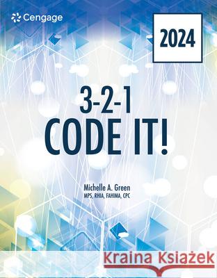 3-2-1 Code It! 2024 Edition Michelle (Mohawk Valley Community College, Utica, New York) Green 9780357932209