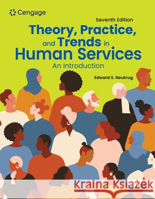 Theory, Practice, and Trends in Human Services: An Introduction  9780357935972 Cengage Learning, Inc