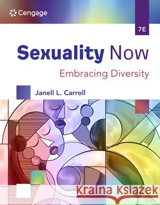 Sexuality Now: Embracing Diversity Janell (University of Hartford) Carroll 9780357947050 Cengage Learning, Inc