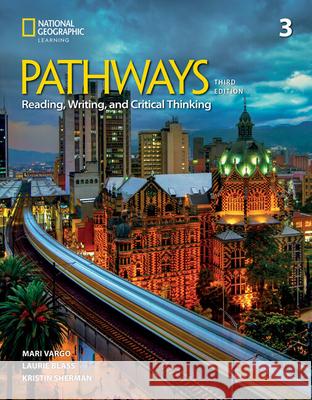 Pathways Reading, Writing, and Critical Thinking 3 with the Spark Platform Laurie Blass Mari Vargo 9780357979921