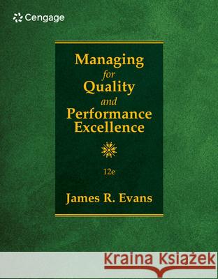 Managing for Quality and Performance Excellence  9780357984789 Cengage Learning, Inc