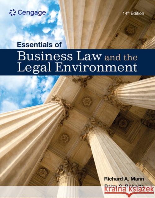Essentials of Business Law and the Legal Environment Richard (The University of North Carolina at Chapel Hill) Mann 9780357987766 Cengage Learning, Inc