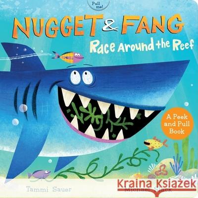 Nugget and Fang: Race Around the Reef Pull and Peek Board Book Sauer, Tammi 9780358040538 Houghton Mifflin
