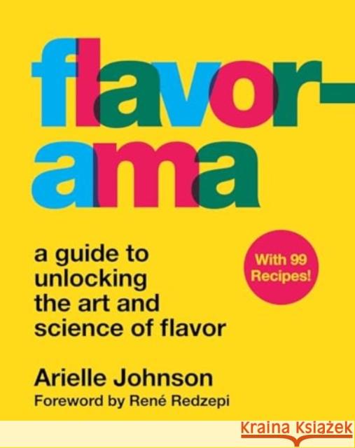Flavorama: A Guide to Unlocking the Art and Science of Flavor Arielle Johnson Ren? Redzepi 9780358093138 Harvest Publications