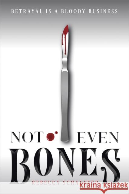 Not Even Bones Rebecca Schaeffer 9780358108252 Houghton Mifflin
