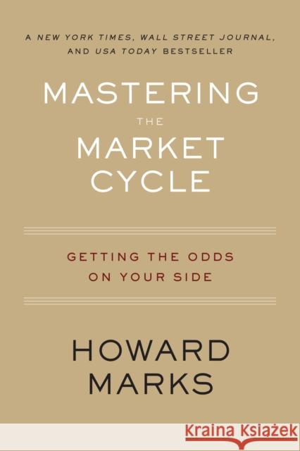Mastering the Market Cycle: Getting the Odds on Your Side Howard Marks 9780358108481 Mariner Books