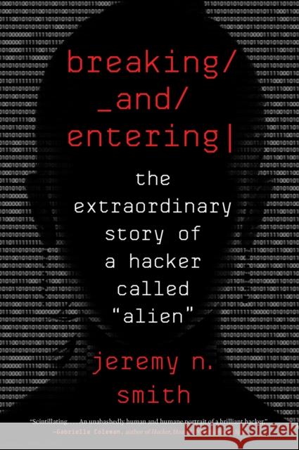 Breaking and Entering: The Extraordinary Story of a Hacker Called 