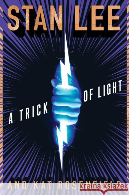 Trick Of Light: Stan Lee's Alliances Kat Rosenfield 9780358117605 HarperCollins