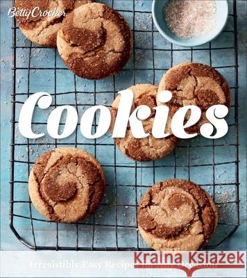 Betty Crocker Cookies: Irresistibly Easy Recipes for Any Occasion Betty Crocker 9780358118190 Betty Crocker