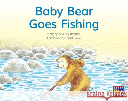 Baby Bear Goes Fishing: Leveled Reader Yellow Fiction Level 7 Grade 1 Hmh, Hmh 9780358121619 Houghton Mifflin