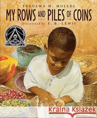 My Rows and Piles of Coins Tololwa M. Mollel E. B. Lewis 9780358124474 Clarion Books