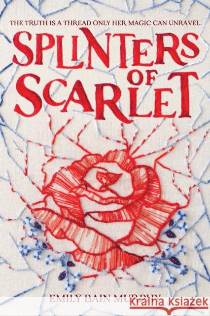 Splinters of Scarlet Emily Bain Murphy 9780358142737 Houghton Mifflin