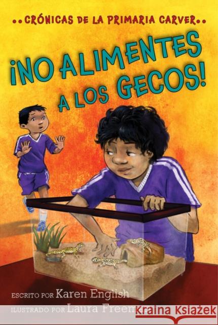 !no Alimentes A Los Gecos!: Don't Feed the Geckos! (Spanish edition) Karen English 9780358214861