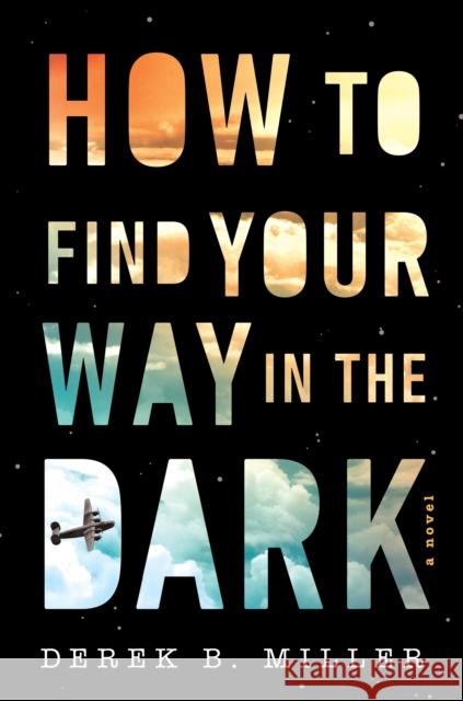 How to Find Your Way in the Dark Derek B. Miller 9780358269601 Houghton Mifflin