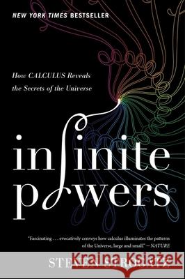 Infinite Powers: How Calculus Reveals the Secrets of the Universe Steven Strogatz 9780358299288