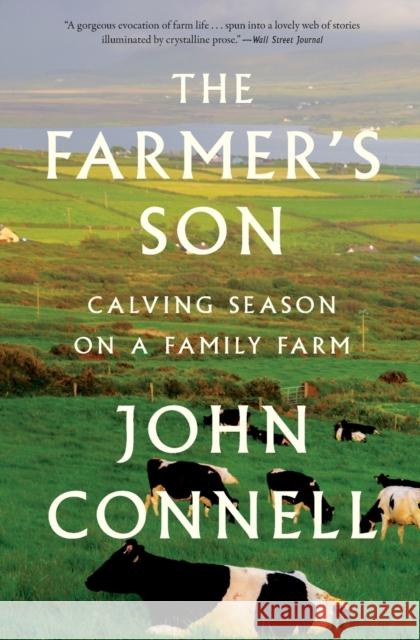 The Farmer's Son: Calving Season on a Family Farm John Connell 9780358305590 Mariner Books