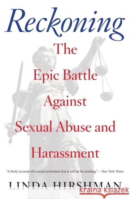 Reckoning: The Epic Battle Against Sexual Abuse and Harassment Linda Hirshman 9780358305613