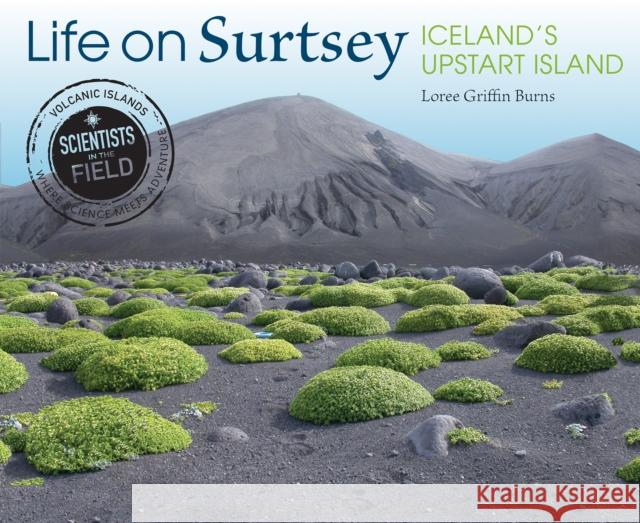 Life on Surtsey: Iceland's Upstart Island Loree Griffi 9780358348238 HarperCollins