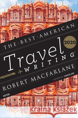 The Best American Travel Writing 2020 Jason Wilson 9780358362036 Mariner Books
