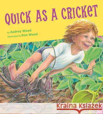 Quick as a Cricket Audrey Wood Don Wood 9780358362623 Houghton Mifflin