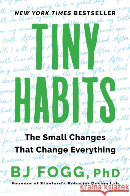 Tiny Habits: The Small Changes That Change Everything Fogg, Bj 9780358362777 HarperCollins
