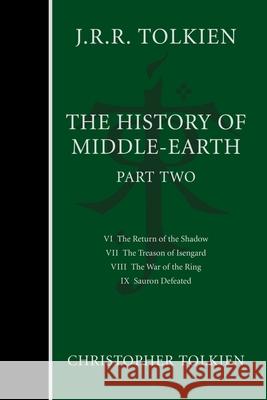 The History of Middle-Earth, Part Two Tolkien, Christopher 9780358381723 Mariner Books
