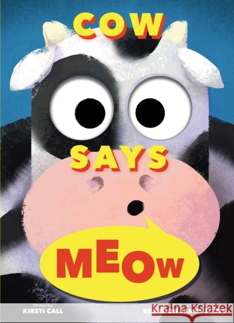 Cow Says Meow: A Peep-And-See Book Call, Kirsti 9780358423348 Houghton Mifflin