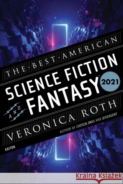 The Best American Science Fiction and Fantasy 2021 John Joseph Adams Veronica Roth 9780358469964