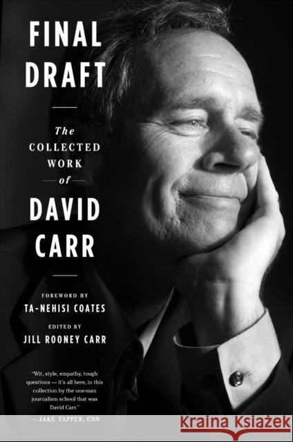 Final Draft: The Collected Work of David Carr David Carr Jill Roone Ta-Nehisi Coates 9780358508649 Mariner Books