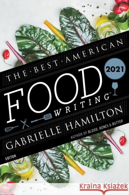 The Best American Food Writing 2021 Silvia Killingsworth Gabrielle Hamilton 9780358525684 Mariner Books