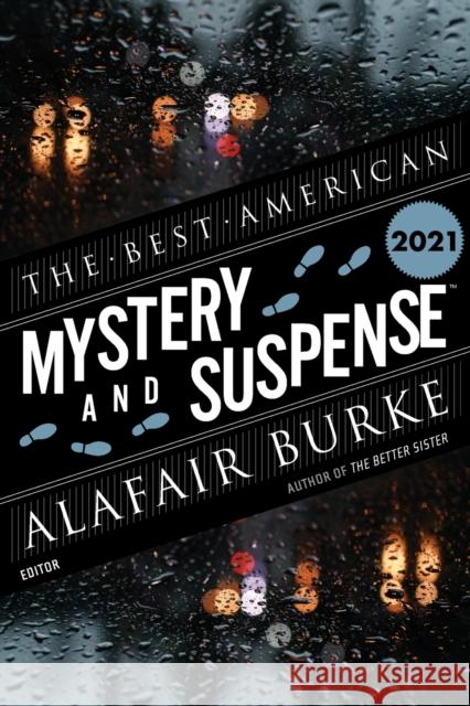 The Best American Mystery And Suspense 2021: A Mystery Collection Alafair Burke 9780358525691