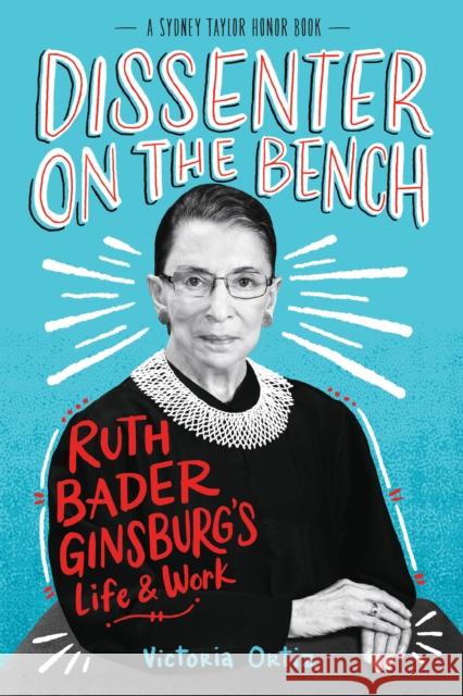 Dissenter on the Bench: Ruth Bader Ginsburg's Life and Work Victoria Ortiz 9780358539766 HarperCollins