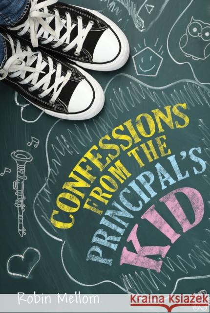 Confessions from the Principal's Kid Robin Mellom 9780358554813 Houghton Mifflin