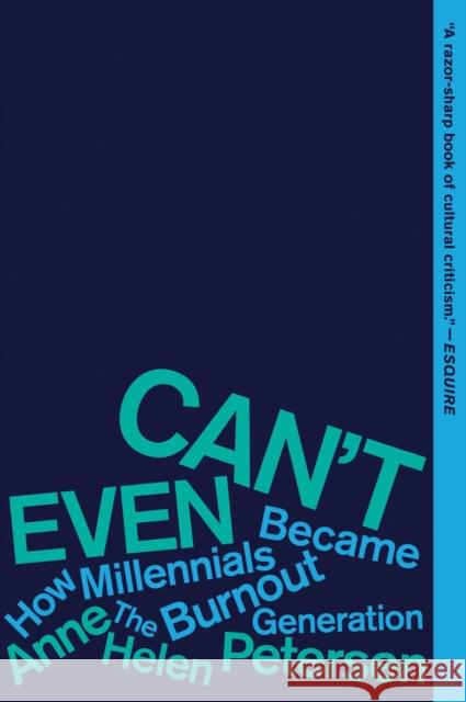 Can't Even: How Millennials Became the Burnout Generation Anne Helen Petersen 9780358561842