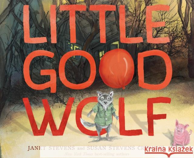 Little Good Wolf Susan Stevens Crummel Janet Stevens 9780358561880