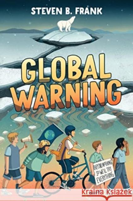 Global Warning Steven B. Frank 9780358566175 Clarion Books