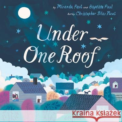 Under One Roof Baptiste Paul 9780358576594 Clarion Books