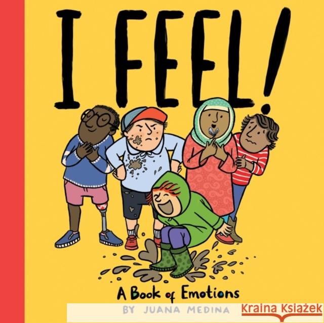 I Feel!: A Book of Emotions Juana Medina Juana Medina 9780358621249 HarperCollins Publishers Inc