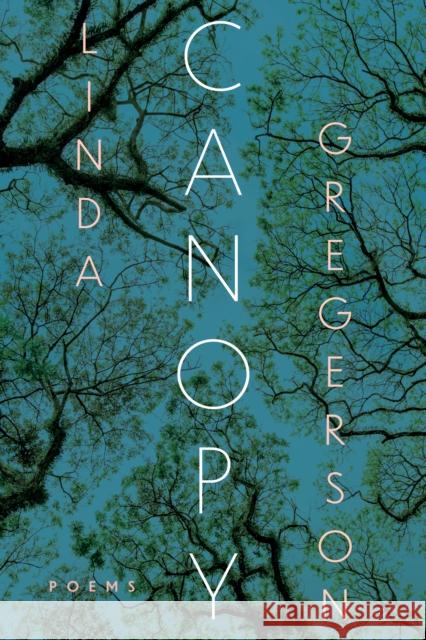 Canopy: Poems Linda Gregerson 9780358622253