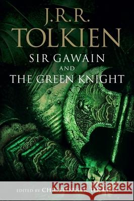 Sir Gawain and the Green Knight, Pearl, and Sir Orfeo J. R. R. Tolkien Christopher Tolkien 9780358652977 Mariner Books