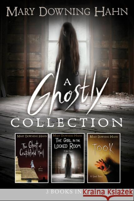 A Mary Downing Hahn Ghostly Collection: 3 Books in 1 Hahn, Mary Downing 9780358662631 Clarion Books