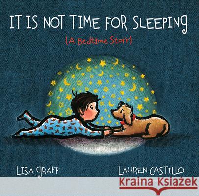 It Is Not Time for Sleeping Padded Board Book Graff, Lisa 9780358667971 Clarion Books