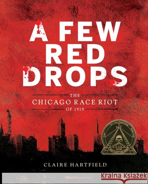 A Few Red Drops: The Chicago Race Riot of 1919 Claire Hartfield 9780358667995 Clarion Books