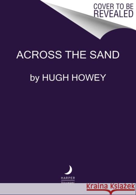 Across the Sand Hugh Howey 9780358670452