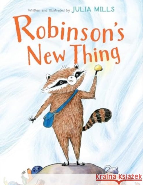 Robinson's New Thing Julia Mills 9780358695349
