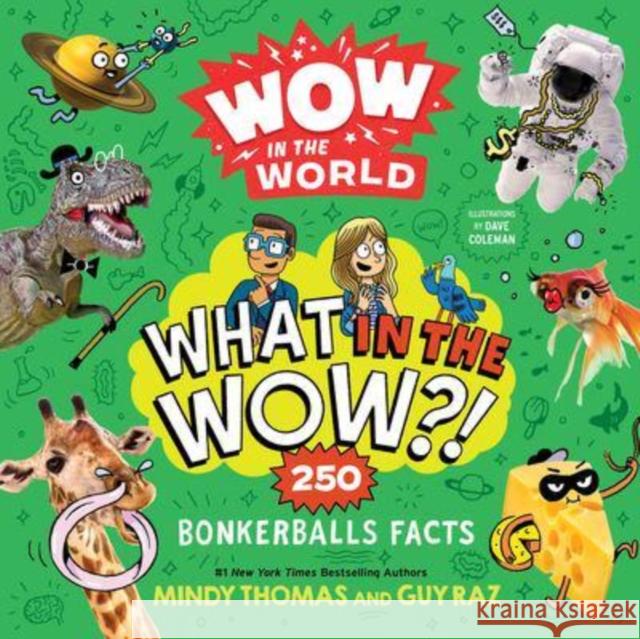 Wow in the World: What in the Wow?!: 250 Bonkerballs Facts Thomas, Mindy 9780358697091 HarperCollins Publishers Inc