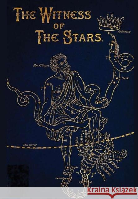 The Witness of the Stars REV D D Ethelbert William Bullinger 9780359003440